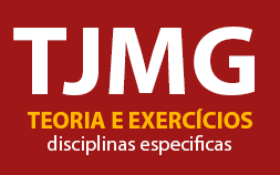 Curso TJMG: Teoria e exercícios