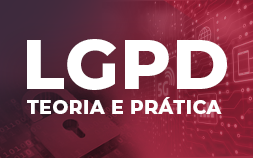 LGPD: Teoria e Prática