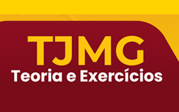 Curso TJMG: Teoria e exercícios