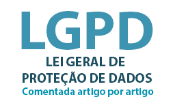 LGPD  Lei Geral de Proteção de Dados comentada artigo por artigo