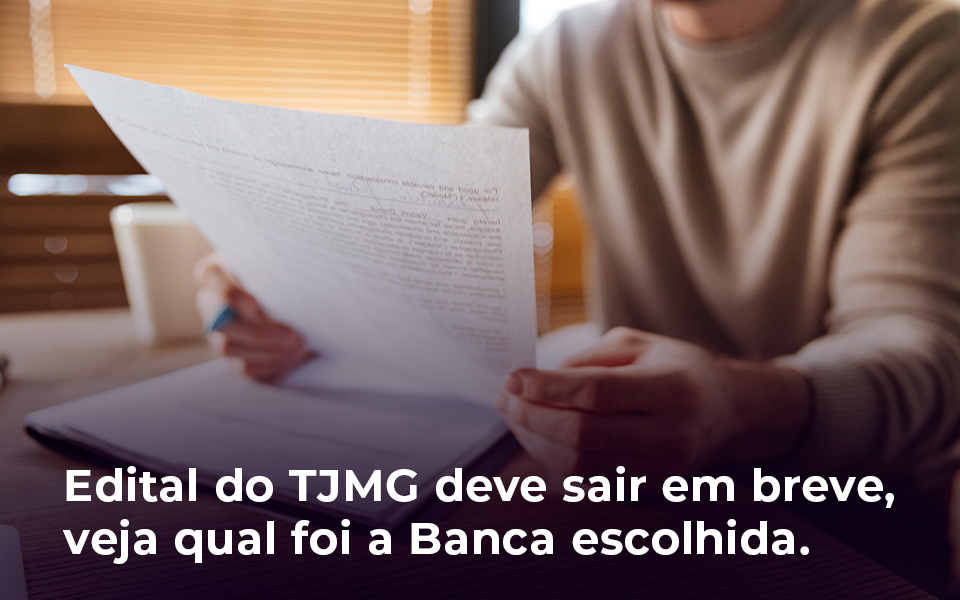 CONCURSO TJMG – BANCA ESCOLHIDA – EDITAL PODE SER PUBLICADO RAPIDAMENTE