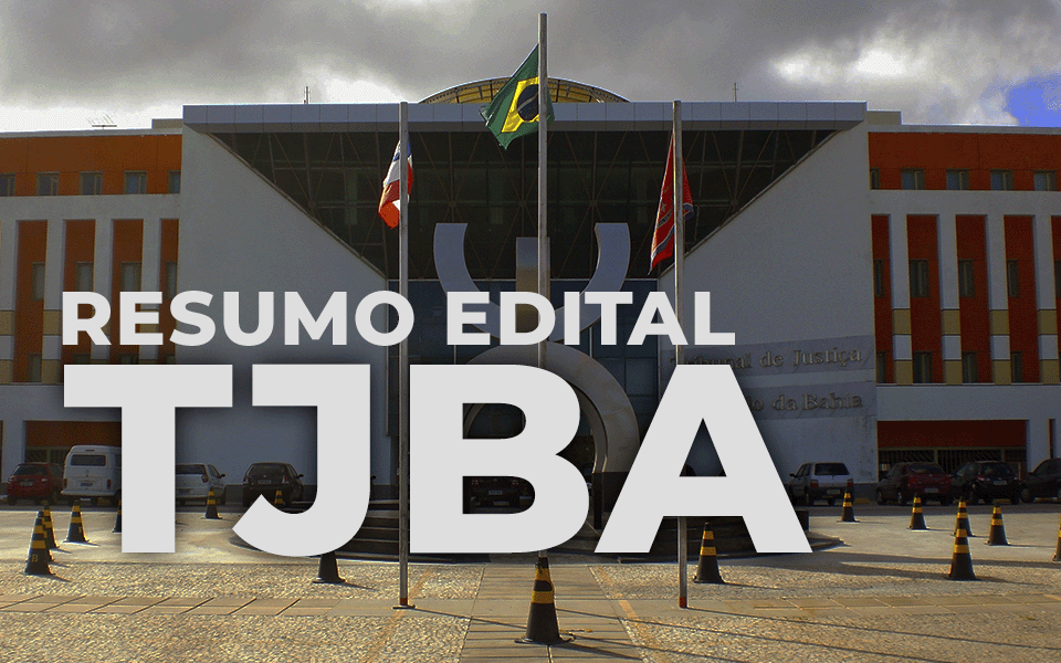 TJBA - RESUMO DO EDITAL  (SERVIDOR)